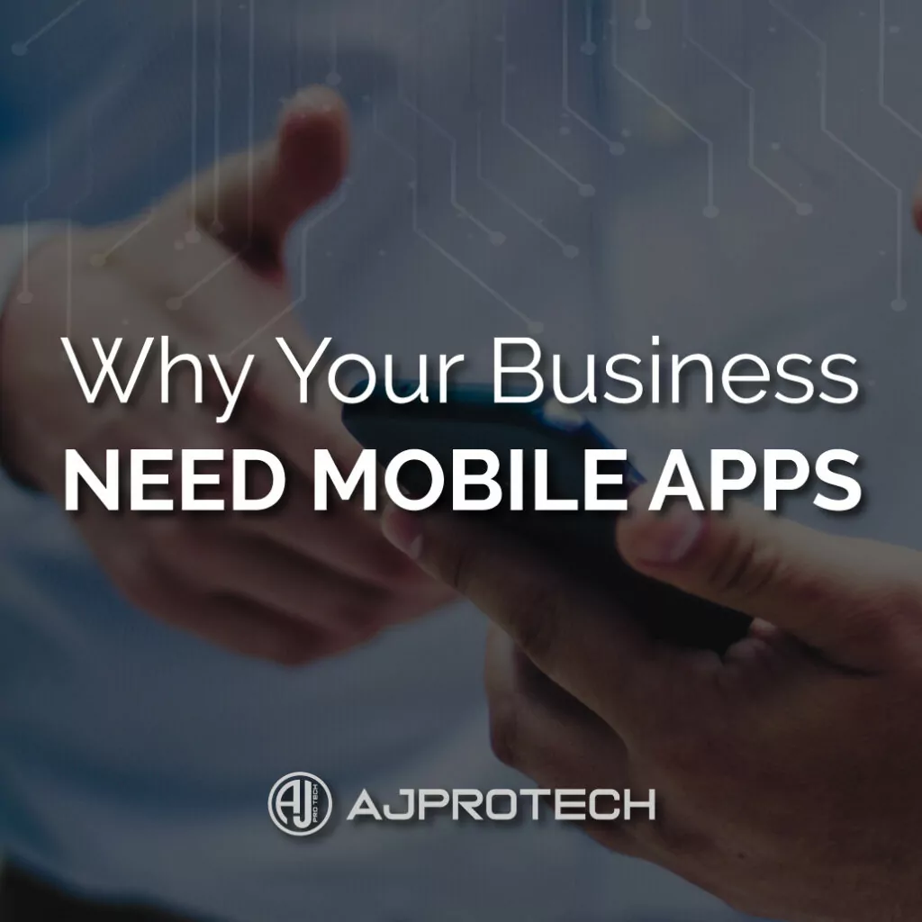 WHY YOUR BUSINESS NEED MOBILE APPS